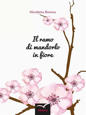 cover image of Il ramo di mandorlo in fiore